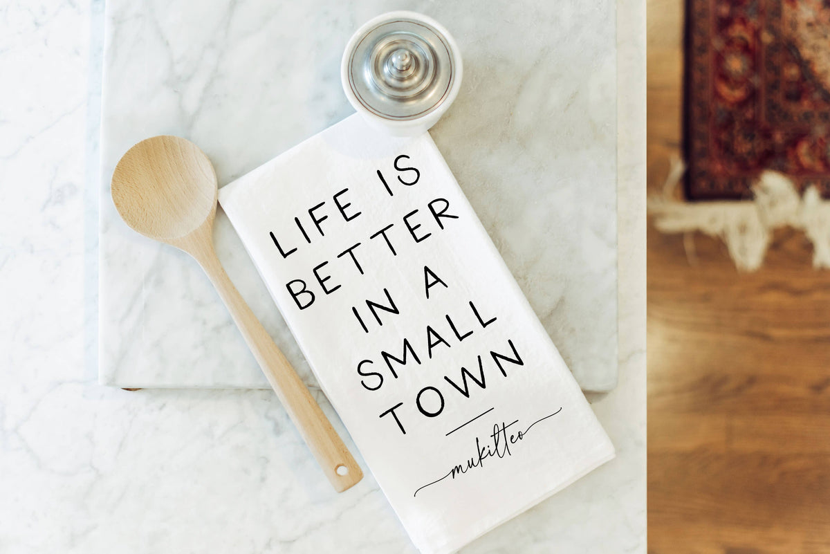 Better In A Small Town Custom Tea Towel: Natural